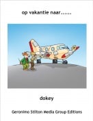 dokey - op vakantie naar......