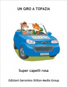 Super capelli rosa - UN GIRO A TOPAZIA