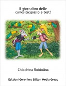 Chicchina Robiolina - Il giornalino delle curiosit&agrave;:gossip e test!