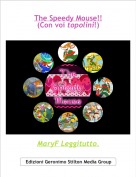 MaryF Leggitutto. - The Speedy Mouse!!(Con voi topolini!)
