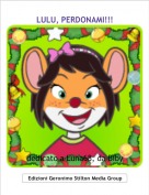 dedicato a Luna68, da Biby - LULU, PERDONAMI!!!