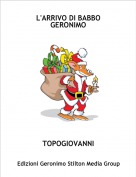 TOPOGIOVANNI - L'ARRIVO DI BABBO GERONIMO