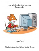 topofabi - Una vigilia fantastica con Benjamin