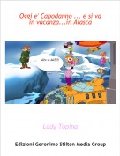 Lady Topina - Oggi e' Capodanno ... e si va in vacanza...in Alasca