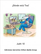 Judit 10 - &iquest;D&oacute;nde est&aacute; Tea?