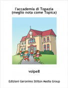 volpe8 - l'accademia di Topazia (meglio nota come Topica)