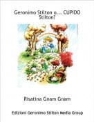 Risatina Gnam Gnam - Geronimo Stilton o... CUPIDO Stilton?
