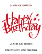 Gemella cuor dororato - LA GRANDE SORPRESA