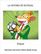 Diegoal - LA HISTORIA DE RATIGOAL