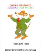 Topella De Topic - QUELLO STRATOPICOVIAGGIO A VALLE ERCOLEZ