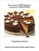 Topolinacricetina - Una buona TORTA(gnam)concorso TOPACCIUGA