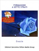 Evuccia - FORMAGGINI A SETTE STRATI