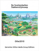 Ollie2010 - De Snottenbellen  Slakkenslijmsoep