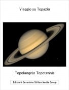 Topolangelo Topotennis - Viaggio su Topazio