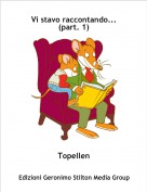 Topellen - Vi stavo raccontando...(part. 1)