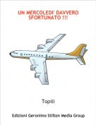 Topil&igrave; - UN MERCOLEDI' DAVVERO SFORTUNATO !!!