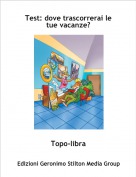 Topo-libra - Test: dove trascorrerai le tue vacanze?