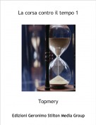 Topmery - La corsa contro il tempo 1