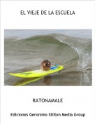 RATONAMALE - EL VIEJE DE LA ESCUELA