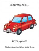 PETER o pep&egrave;05 - QUELL'OROLOGIO...