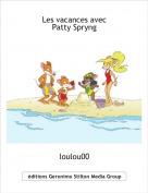 loulou00 - Les vacances avec Patty Spryng