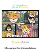 Periodista Stilton - Informativos:Mouse & Cheese