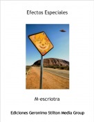 M-escriotra - Efectos Especiales