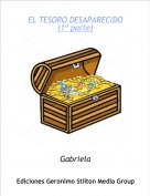 Gabriela - EL TESORO DESAPARECIDO(1&ordm; parte)