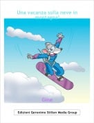Gine - Una vacanza sulla neve in montagna!