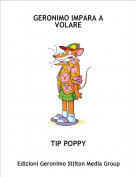 TIP POPPY - GERONIMO IMPARA A VOLARE
