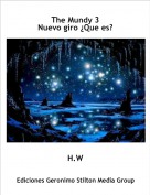H.W - The Mundy 3Nuevo giro &iquest;Que es?