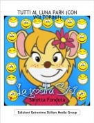 Saretta Fonduta - TUTTI AL LUNA PARK (CON VOI TOPINI!)