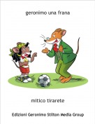 mitico tirarete - geronimo una frana