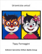 Tippy Formaggini - Un'amicizia unica!