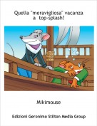 Mikimouse - Quella "meravigliosa" vacanza a  top-splash!