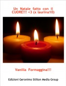 Vanilla  Formaggina!!! - Un  Natale  fatto  con  il  CUORE!!! <3 (x laurina10)