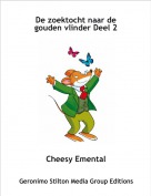 Cheesy Emental - De zoektocht naar de gouden vlinder Deel 2