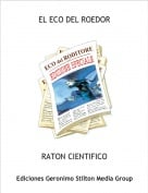 RATON CIENTIFICO - EL ECO DEL ROEDOR