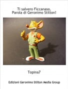 Topina7 - Ti salvero Ficcanaso,Parola di Geronimo Stilton!