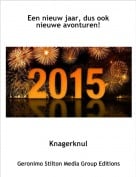 Knagerknul - Een nieuw jaar, dus ook nieuwe avonturen!