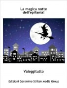 Valeggitutto - La magica notte dell'epifania!