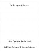 Nira Quesosa De La Miel - Serie y profesiones.