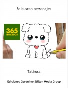 Tatirosa - Se buscan personajes