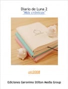 oli2008 - Diario de Luna 2 "M&aacute;s cr&oacute;nicas"