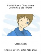 Green Angel - Ciudad Nueva, Chica NuevaUna chica y dos j&oacute;venes