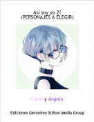 Carol y &Aacute;ngela - As&iacute; soy yo 2!(PERSONAJES A ELEGIR)