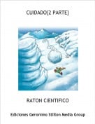 RATON CIENTIFICO - CUIDADO{2 PARTE}