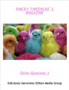 Osita Quesosa;-) - PINCKY TWEENCKE&acute;S MAGAZINE