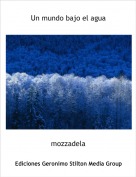 mozzadela - Un mundo bajo el agua