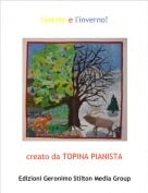 creato da TOPINA PIANISTA - l'estate e l'inverno!